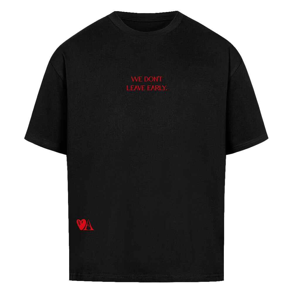 WE DON’T LEAVE EARLY TEE / RED